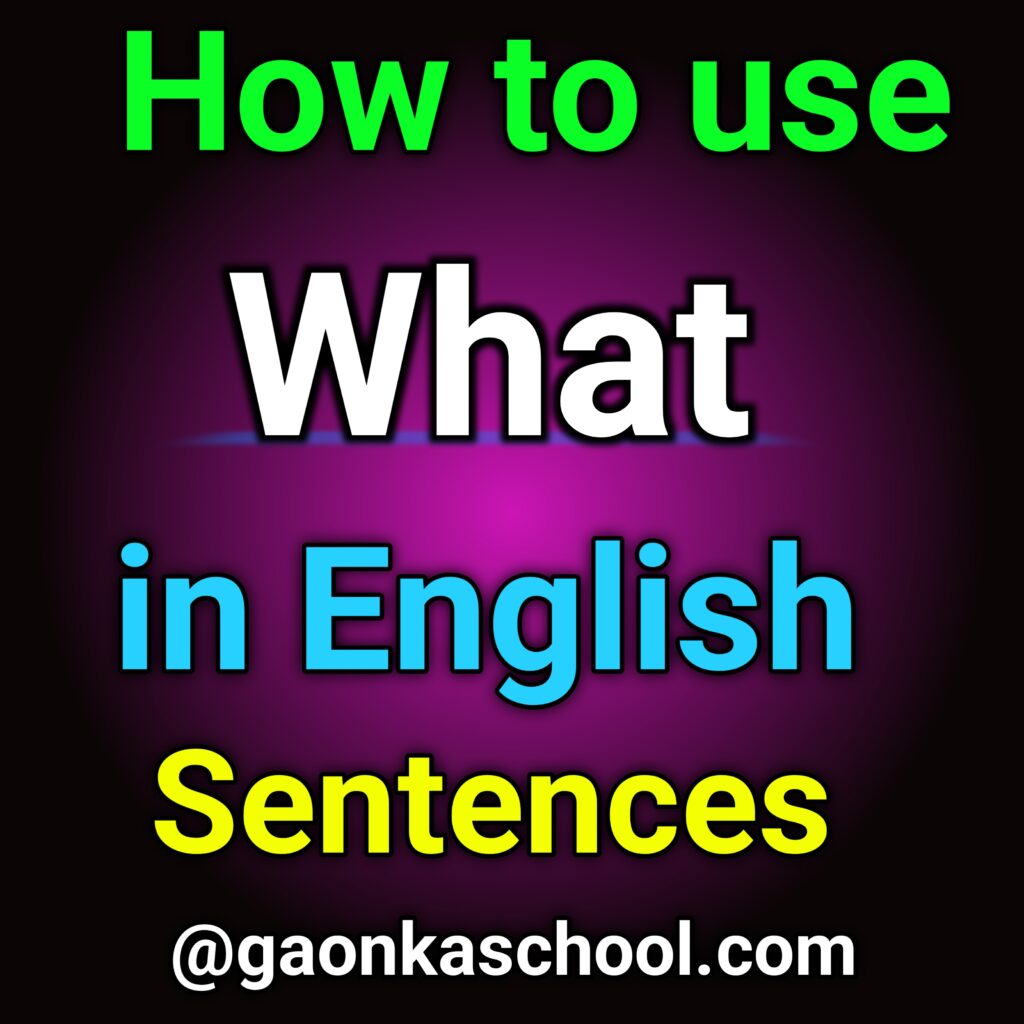 how to use what in english sentences